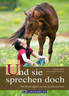 Daniela Bolze - Und sie sprechen doch: Wie Pferde täglich mit uns kommunizieren - Preis vom 11.10.2026 03:10:56 h