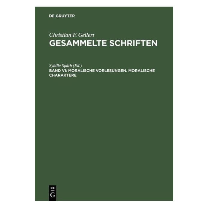 De Gruyter Moralische Vorlesungen. Moralische Char (Deutsch, Sybille Späth, 1991) (66438301)