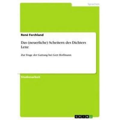 Das (neuerliche) Scheitern des Dichters Lenz, Taschenbuch von Rene Ferchland, GRIN, 978-3-656-29905-9