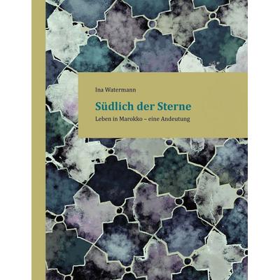 Südlich der Sterne, Taschenbuch von Ina Watermann, BoD – Books on Demand, 978-3-7526-1174-8