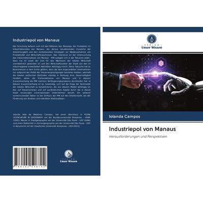Industriepol von Manaus, Taschenbuch von Iolanda Campos, Verlag Unser Wissen, 978-620-2-50870-4