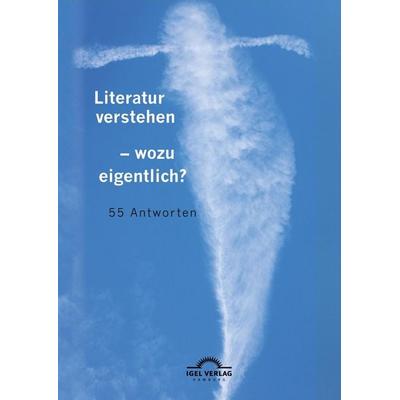 Literatur verstehen - wozu eigentlich? 55 Antworten, Gebundene Ausgabe von Nikola Rossbach, Igel, 978-3-86815-595-2
