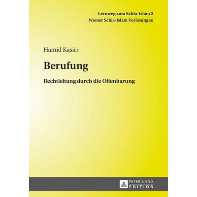 Berufung, Taschenbuch von Hamid Kasiri, Peter Lang GmbH, Internationaler Verlag der Wissenschaften, 978-3-631-67072-9