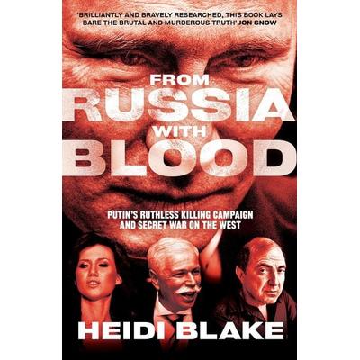 From Russia with Blood, Taschenbuch von Heidi Blake, HarperCollins, 978-0-00-830009-8