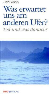 Hans Buob - Was erwartet uns am anderen Ufer? - Preis vom 09.10.2026 07:28:09 h