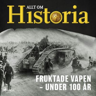 Fruktade vapen – Under 100 år - Allt om Historia, Audio, 9788727285474