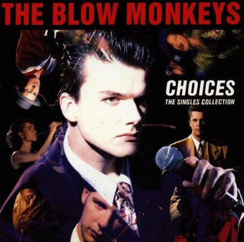 the Blow Monkeys - Choices/the Singles Collection - Preis vom 10.10.2026 11:48:34 h