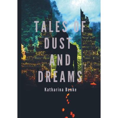 Tales of Dust and Dreams, Taschenbuch von Katharina Benke, Sweek, 978-94-6367-844-5