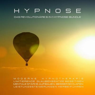 Das revolutionäre 6-in-1-Hypnose-Bundle: Limitierende Glaubenssätze beseitigen, mentale Stärke aufbauen, besser schlafen, Leistungssteigerungen