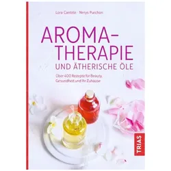 Aromatherapie und ätherische Öle, Ratgeber von Nerys Purchon