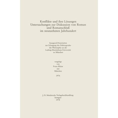 Konflikte und ihre Lösungen, Gebundene Ausgabe von Franz Rhöse aus München, J.B. Metzler, Part of Springer Nature - Springer-Verlag GmbH,
