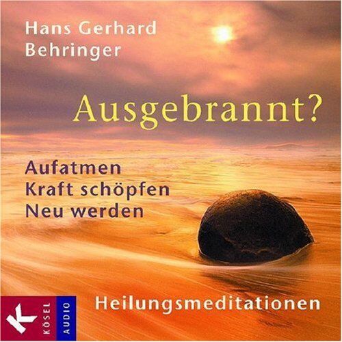 Behringer, Hans Gerhard - Ausgebrannt?: Aufatmen - Kraft schöpfen - Neu werden. Heilungsmeditationen - Preis vom 09.10.2026 07:28:09 h