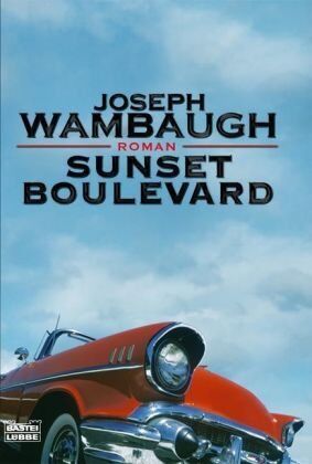 Joseph Wambaugh - Sunset Boulevard: Roman - Preis vom 10.10.2026 11:48:34 h