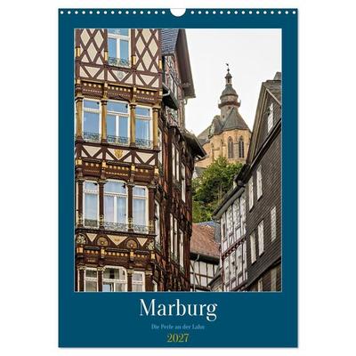 Marburg - Die Perle an der Lahn (Wandkalender 2027 DIN A3 hoch), CALVENDO Monatskalender