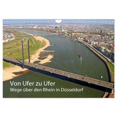 Von Ufer zu Ufer, Wege über den Rhein in Düsseldorf (Wandkalender 2026 DIN A4 quer), CALVENDO Monatskalender
