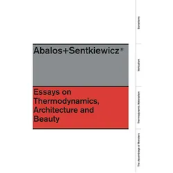Essays on Thermodynamics: Architecture and Beauty, Sachbücher von Renata Snetkiewicz, Inaki Snetkiewicz