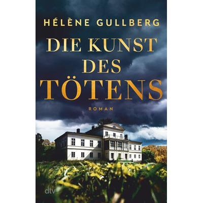 Die Kunst des Tötens, Gebundene Ausgabe von Hélène Gullberg, dtv, 978-3-423-28389-2
