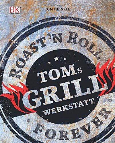 Tom Heinzle - Toms Grillwerkstatt - Preis vom 09.10.2026 07:28:09 h
