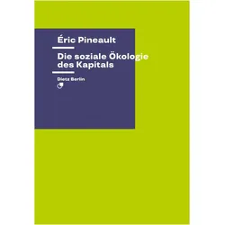 Die soziale Ökologie des Kapitals, Fachbücher von Éric Pineault
