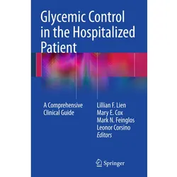Glycemic Control in the Hospitalized Patient, Fachbücher von Mary E. Cox, Mark N. Feinglos, Lillian F. Lien, Leonor Corsino