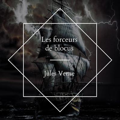 Les forceurs de blocus - Jules Verne, Audio, 4061707507144