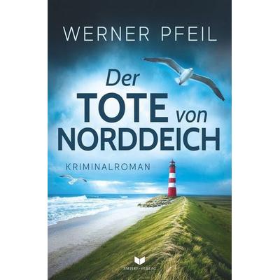 Der Tote von Norddeich, Taschenbuch von Werner Pfeil, Tolino media, 978-3-695-69612-3