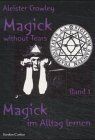 Aleister Crowley - Magick im Alltag lernen. Magick without Tears, Bd. 1 - Preis vom 15.10.2026 23:06:25 h
