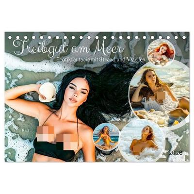 Treibgut am Meer - Erotikfantasie mit Strand und Wellen (Tischkalender 2026 DIN A5 quer), CALVENDO Monatskalender