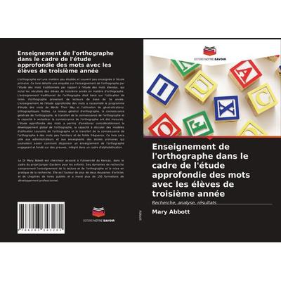 Enseignement de l'orthographe dans le cadre de l'étude approfondie des mots avec les élèves de troisième année, Taschenbuch von Mary Abbott, Editions
