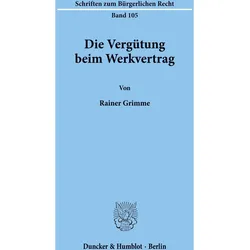 Die Vergütung beim Werkvertrag, Fachbücher von Rainer Grimme