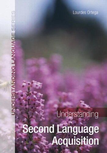 Lourdes Ortega - Understanding Second Language Acquisition (Understanding Language) - Preis vom 09.10.2026 07:28:09 h