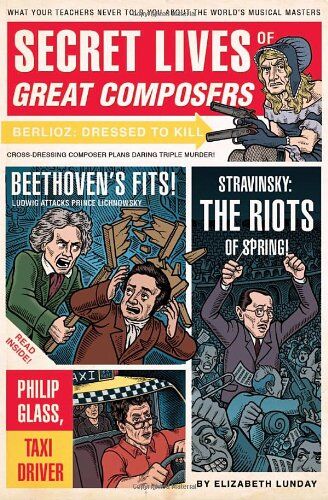 Elizabeth Lunday - Secret Lives of Great Composers: What Your Teachers Never Told You About the World's Musical Masters - Preis vom 18.10.2026 15:28:09 h