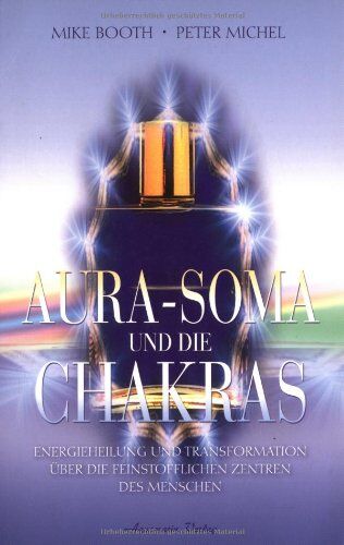 Mike Booth - Aura-Soma und die Chakras: Energieheilung und Transformation über die Feinstofflichen Zentren des Menschen - Preis vom 10.10.2026 11:48:34 h