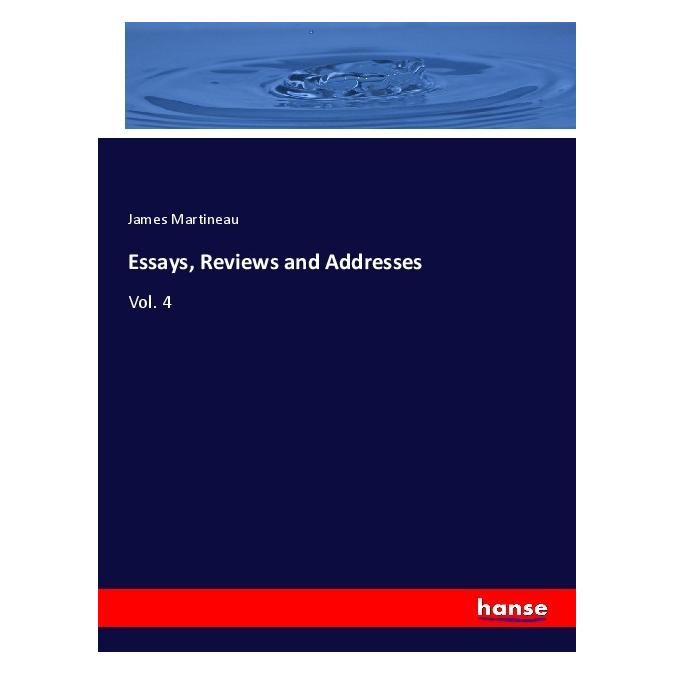 Hansebooks Essays, Reviews and Addresses (Softcover, James Martineau) (56115560)
