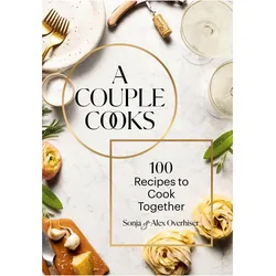 Couple Cooks, Ratgeber von Alex Overhiser, Sonja Overhiser