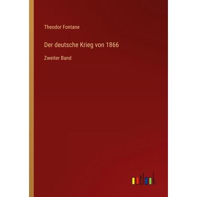 Der deutsche Krieg von 1866, Taschenbuch von Theodor Fontane, Outlook, 978-3-368-43610-0