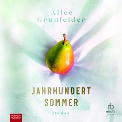 Jahrhundertsommer - Alice Grünfelder, Audio, 9783987852787
