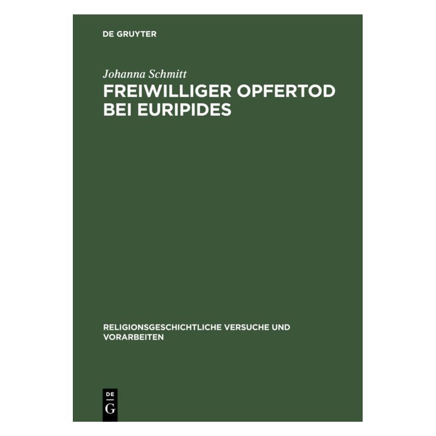 De Gruyter Schmitt:Freiwilliger Opfertod bei Eurip (Deutsch, Hardcover, Johanna Schmitt) (67768728)