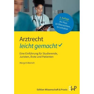 Arztrecht – leicht gemacht, Taschenbuch von Margrit Weirich, Edition Wissenschaft & Praxis, 978-3-87440-404-4