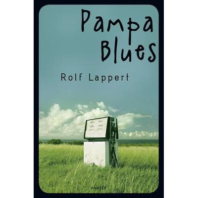 Pampa Blues, Taschenbuch von Rolf Lappert, Carl Hanser, 978-3-446-23895-4