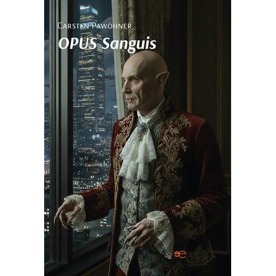 OPUS SANGUIS, Taschenbuch von Carsten Pawöhner, Europa Edizioni srl