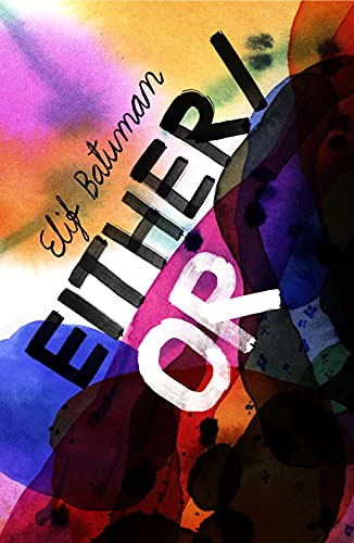 Elif Batuman - Either/Or: From the bestselling author of THE IDIOT - Preis vom 10.10.2026 11:48:34 h