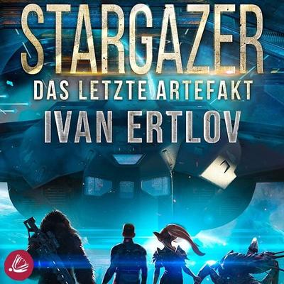 Stargazer: Das letzte Artefakt - Ivan Ertlov, Audio, 4064066968410