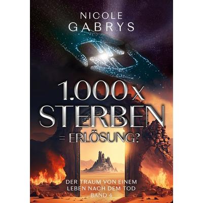 1.000 x sterben = Erlösung?, Taschenbuch von Nicole Gabrys, BoD – Books on Demand, 978-3-8192-4248-9