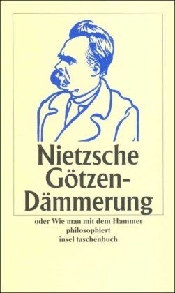 Friedrich Nietzsche - Götzen-Dämmerung oder Wie man mit dem Hammer philosophiert (insel taschenbuch) - Preis vom 14.10.2026 23:07:16 h