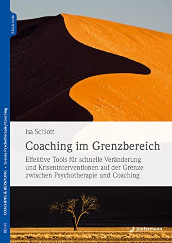 Isa Schlott - Coaching im Grenzbereich: Effektive Tools für schnelle Veränderung und Kriseninterventionen auf der Grenze zwischen Psychotherapie und Coaching - Preis vom 09.10.2026 07:28:09 h