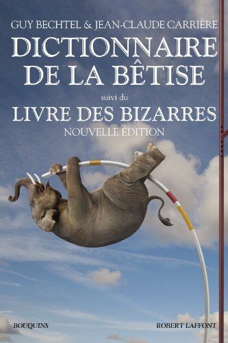 Jean-Claude Carrière - Dictionnaire de la bêtise et des erreurs de jugement. Le Livre des bizarres - Preis vom 09.10.2026 07:28:09 h