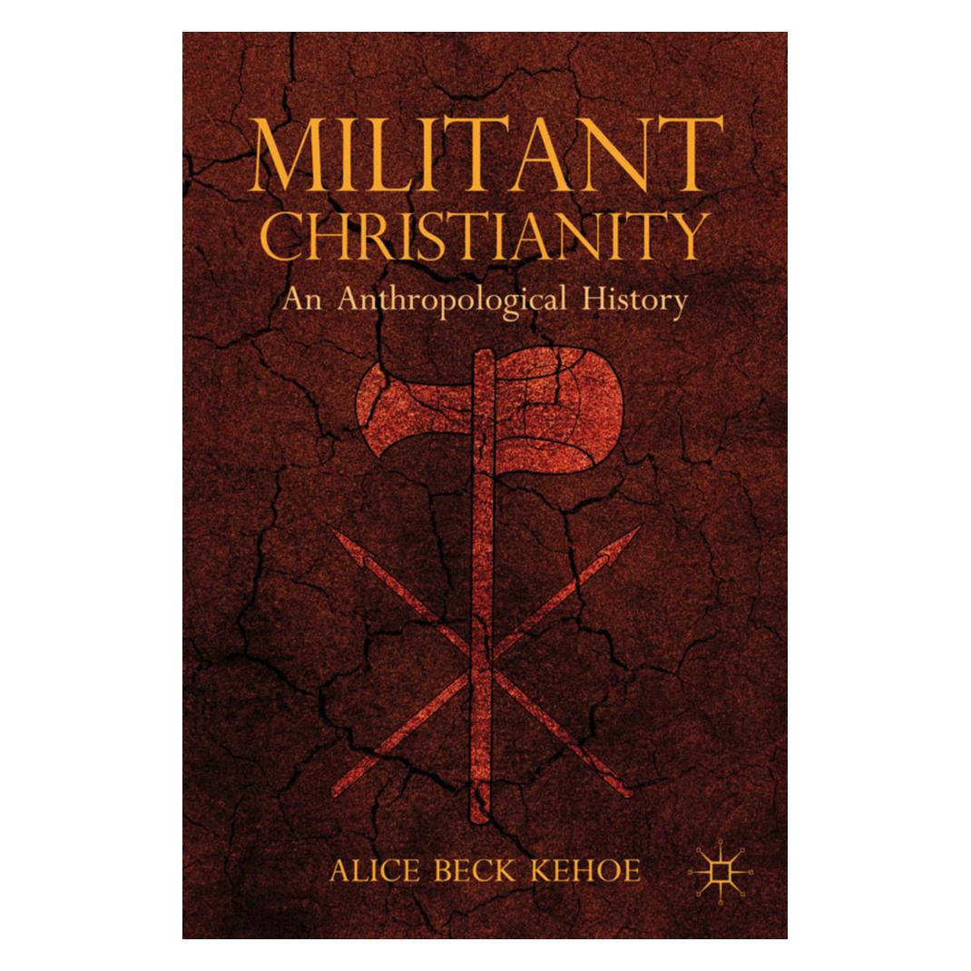 Springer Militant Christianity (Englisch, A Kehoe, A. Kehoe, Alice Beck Kehoe) (55497086)