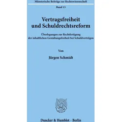 Vertragsfreiheit und Schuldrechtsreform., Fachbücher von Jürgen Schmidt