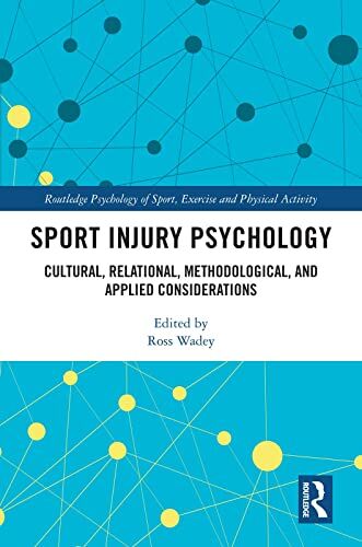 Ross Wadey - Sport Injury Psychology: Cultural, Relational, Methodological, and Applied Considerations (Routledge Psychology of Sport, Exercise and Physical Activity) - Preis vom 30.09.2026 09:01:18 h